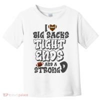 I Love Big Sacks Tight Ends And A Strong D Funny Football Toddler T-Shirt thumb 0