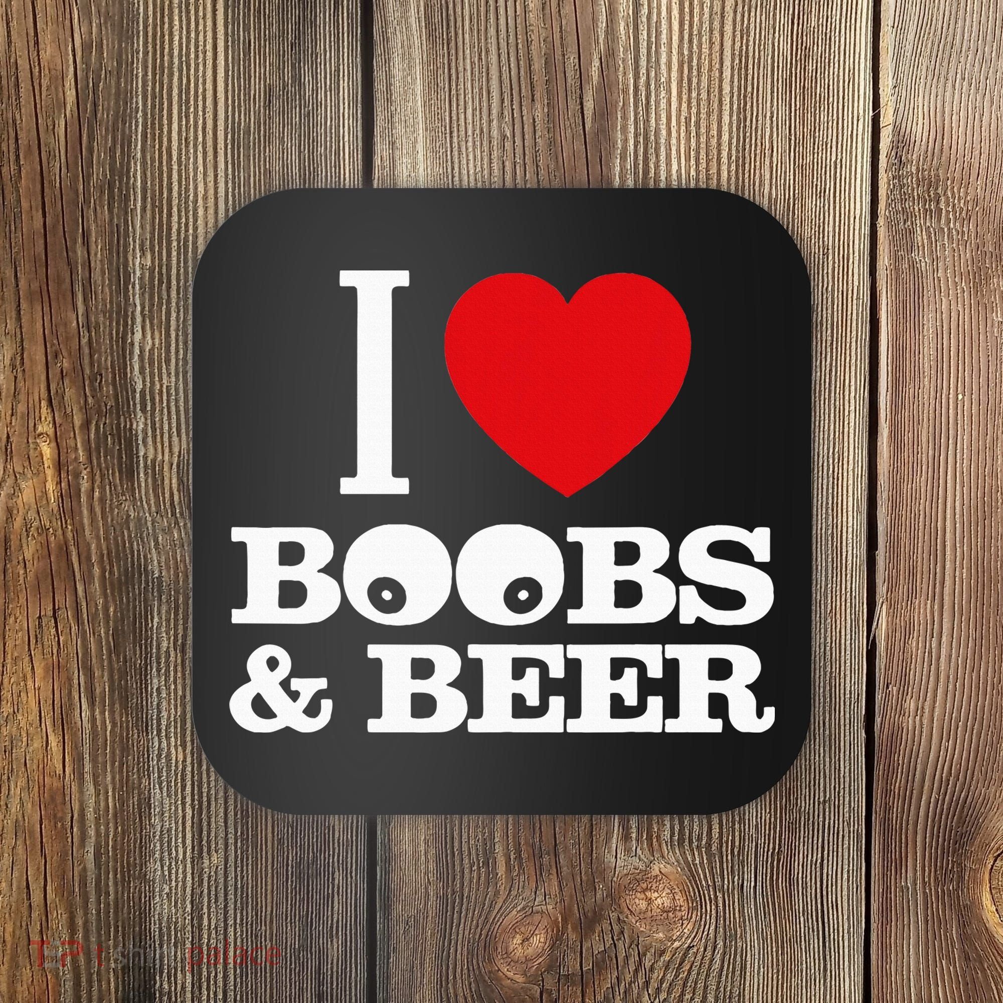 I Love Boobs And Beer Coaster
