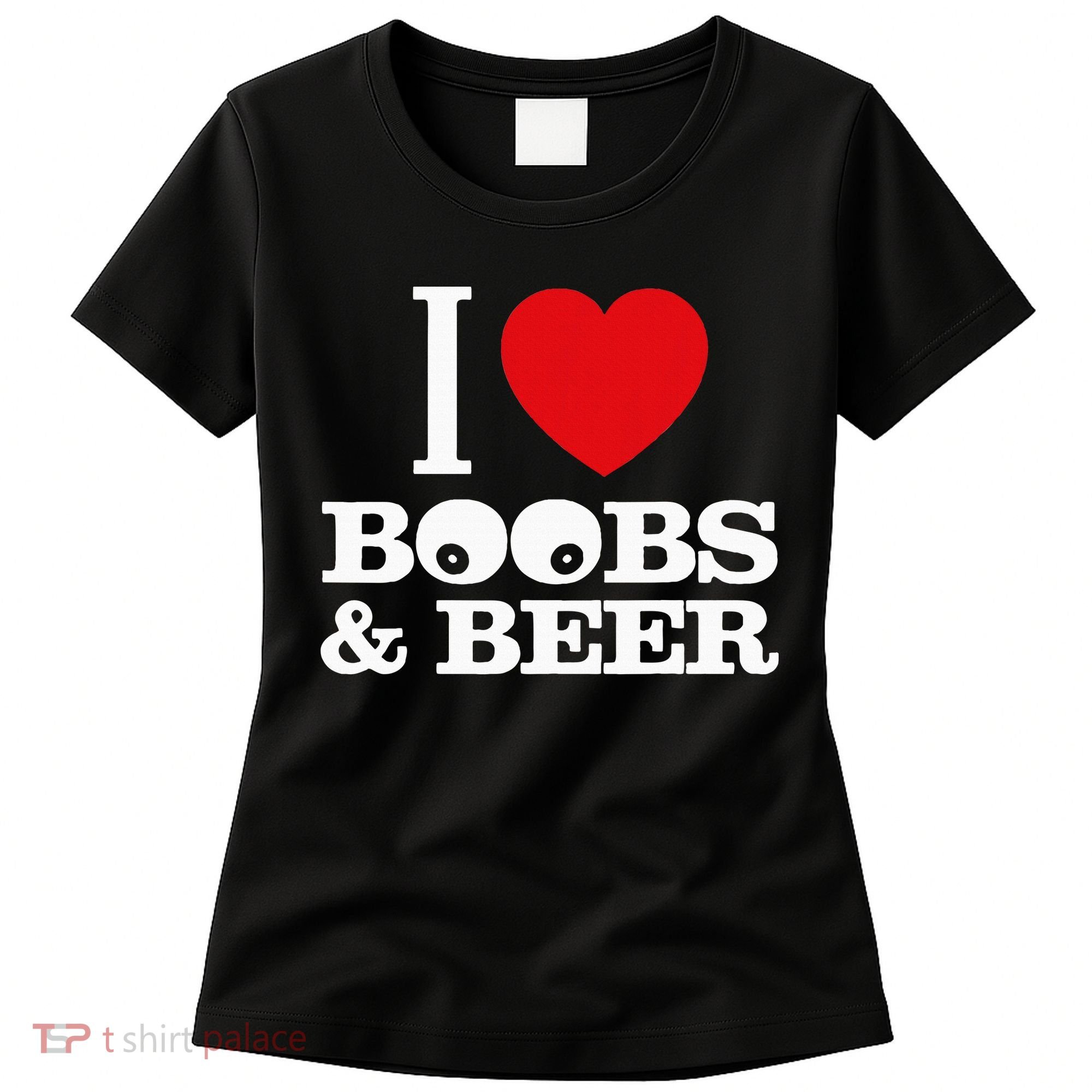 I Love Boobs And Beer Women's T-Shirt