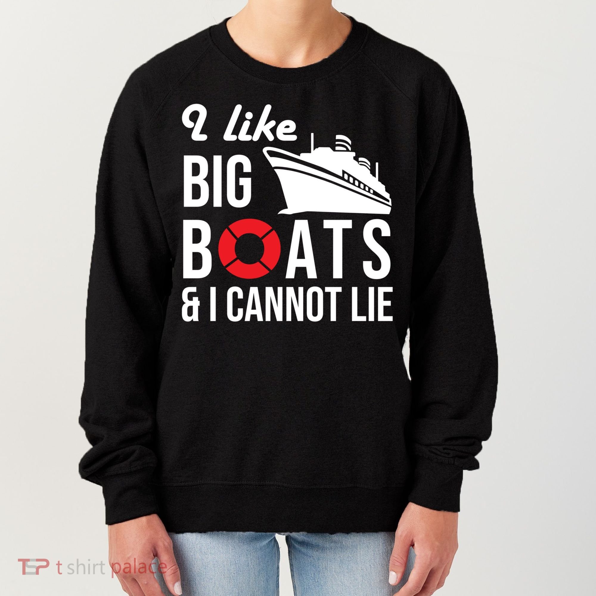 I Like Big Boats And I Cannot Lie Cruise Ship Sailing Cool Gift Women's Sweatshirt