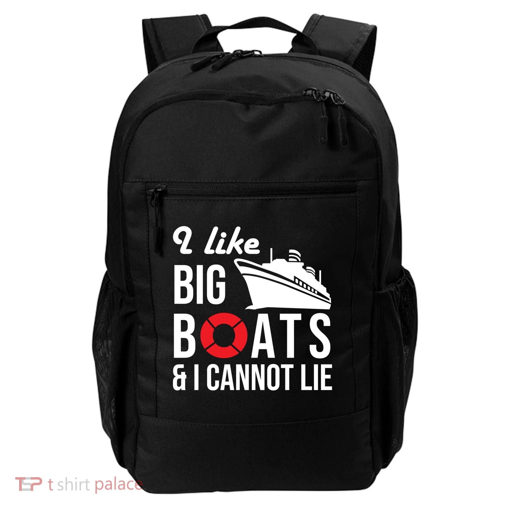 I Like Big Boats And I Cannot Lie Cruise Ship Sailing Cool Gift Backpack