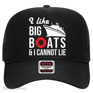 I Like Big Boats And I Cannot Lie Cruise Ship Sailing Cool Gift Hat