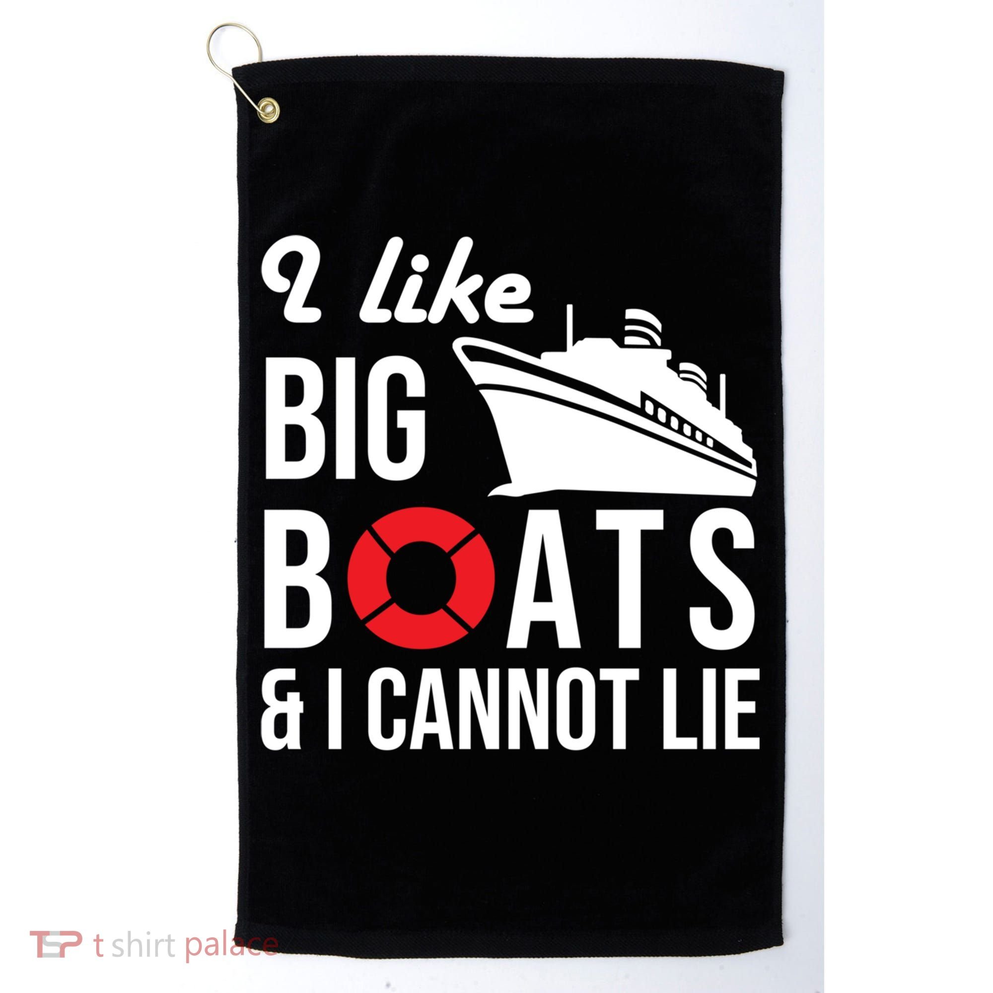 I Like Big Boats And I Cannot Lie Cruise Ship Sailing Cool Gift Golf Towel