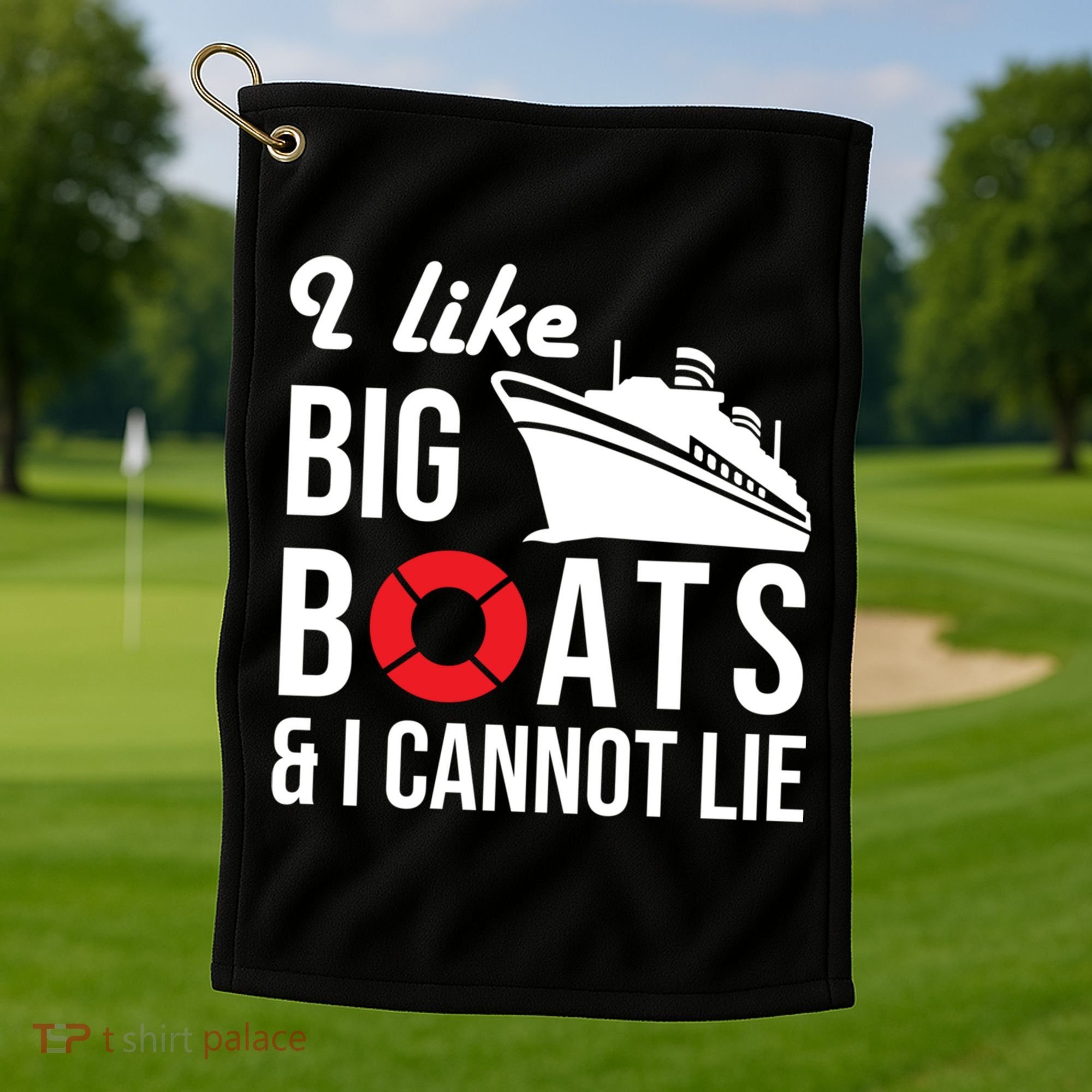 I Like Big Boats And I Cannot Lie Cruise Ship Sailing Cool Gift Golf Towel
