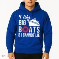 I Like Big Boats And I Cannot Lie Cruise Ship Sailing Cool Gift Hoodie thumb 2