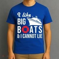 I Like Big Boats And I Cannot Lie Cruise Ship Sailing Cool Gift T-Shirt thumb 3