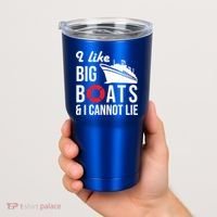 I Like Big Boats And I Cannot Lie Cruise Ship Sailing Cool Gift Tumbler thumb 2
