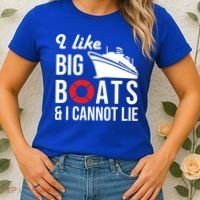 I Like Big Boats And I Cannot Lie Cruise Ship Sailing Cool Gift Women's T-Shirt thumb 2