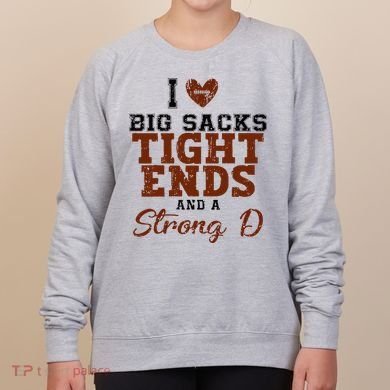 I Love Big Sacks Tight Ends And A Strong D Women's Sweatshirt