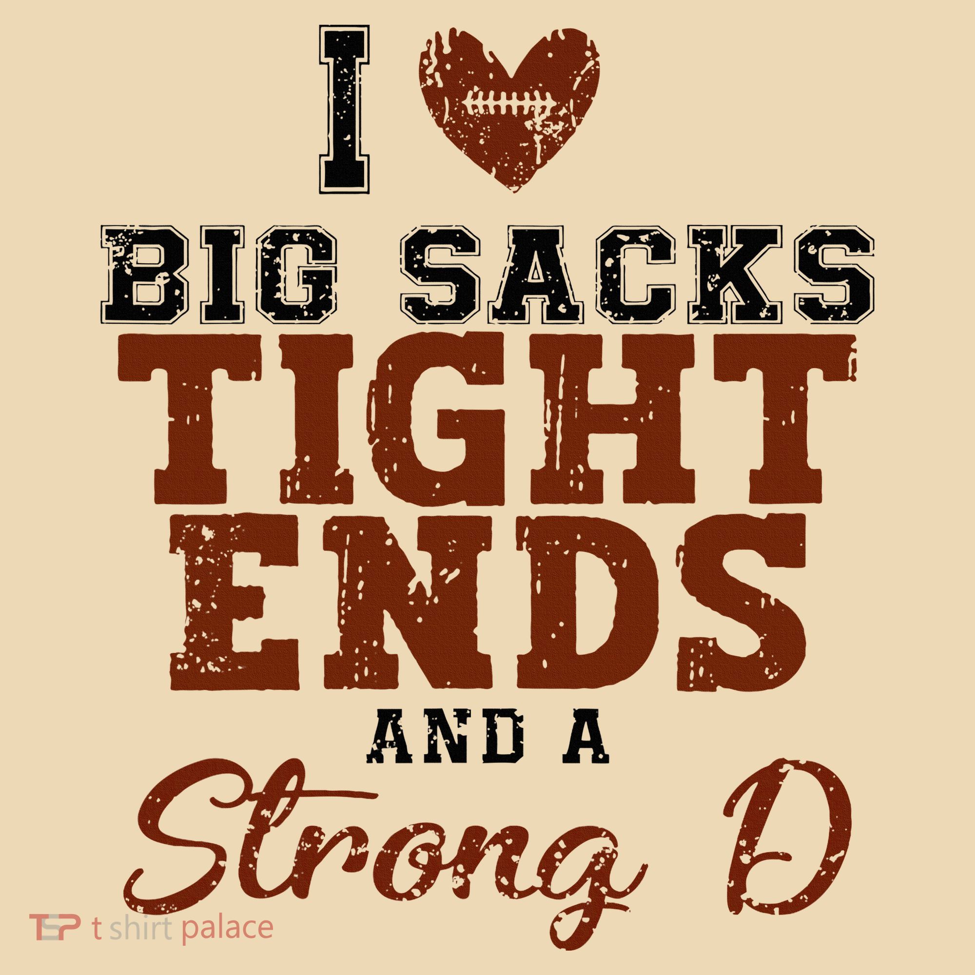 I Love Big Sacks Tight Ends And A Strong D Tote Bag