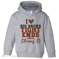 I Love Big Sacks Tight Ends And A Strong D Toddler Hoodie thumb 0