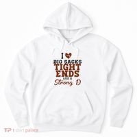 I Love Big Sacks Tight Ends And A Strong D Hoodie thumb 0