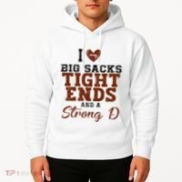 I Love Big Sacks Tight Ends And A Strong D Hoodie thumb 2