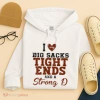 I Love Big Sacks Tight Ends And A Strong D Hoodie thumb 4
