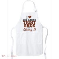 I Love Big Sacks Tight Ends And A Strong D Apron thumb 0