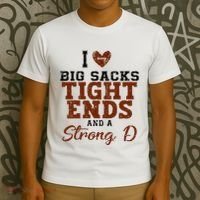 I Love Big Sacks Tight Ends And A Strong D T-Shirt thumb 3