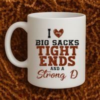 I Love Big Sacks Tight Ends And A Strong D Coffee Mug thumb 2