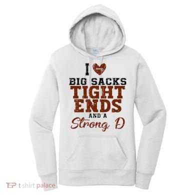 I Love Big Sacks Tight Ends And A Strong D Women's Hoodie