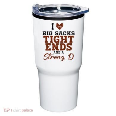 I Love Big Sacks Tight Ends And A Strong D Tumbler