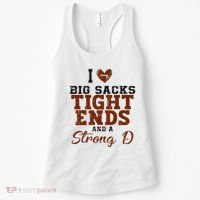 I Love Big Sacks Tight Ends And A Strong D Women's Tank Top thumb 0
