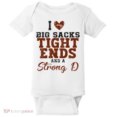 I Love Big Sacks Tight Ends And A Strong D Baby Bodysuit
