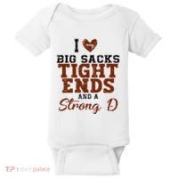I Love Big Sacks Tight Ends And A Strong D Baby Bodysuit thumb 0