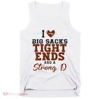I Love Big Sacks Tight Ends And A Strong D Tank Top thumb 0