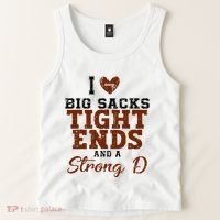 I Love Big Sacks Tight Ends And A Strong D Tank Top thumb 2