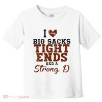 I Love Big Sacks Tight Ends And A Strong D Toddler T-Shirt thumb 0
