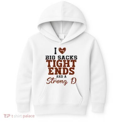I Love Big Sacks Tight Ends And A Strong D Kids Hoodie
