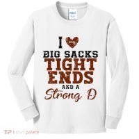 I Love Big Sacks Tight Ends And A Strong D Kids Long Sleeve Shirt thumb 0