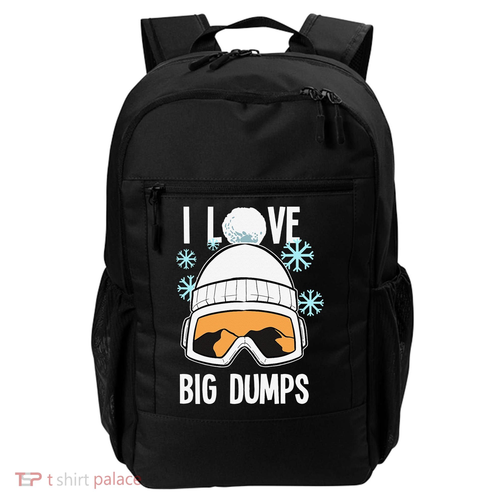 I Love Big Dumps Snowboarder Snowboarding Freestyle Boarder Backpack