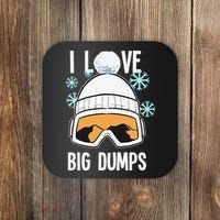 I Love Big Dumps Snowboarder Snowboarding Freestyle Boarder Coaster thumb 0