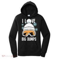 I Love Big Dumps Snowboarder Snowboarding Freestyle Boarder Women's Hoodie thumb 0