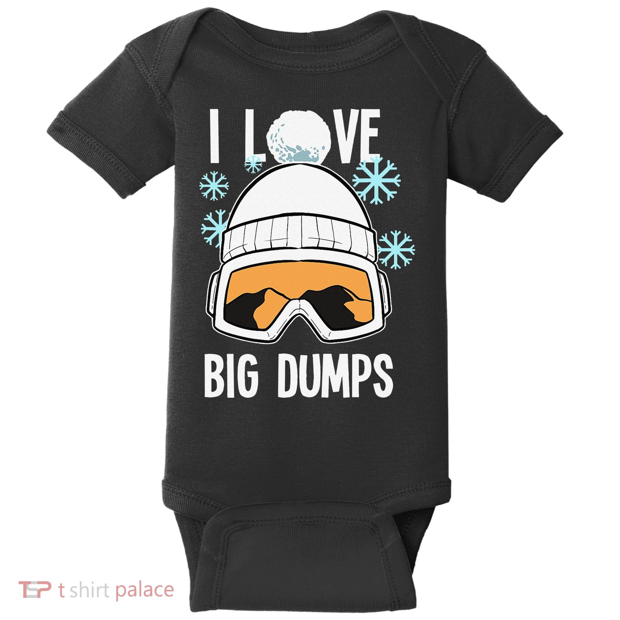 I Love Big Dumps Snowboarder Snowboarding Freestyle Boarder Baby Bodysuit