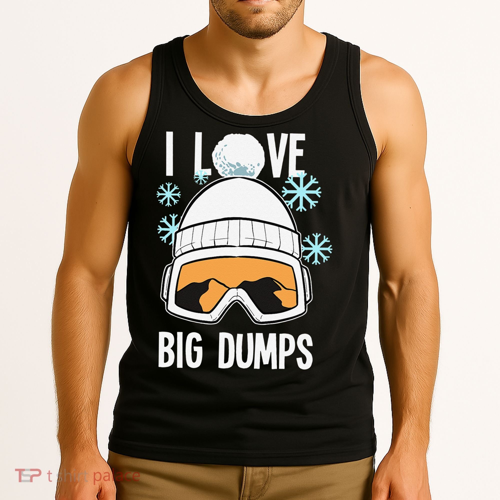 I Love Big Dumps Snowboarder Snowboarding Freestyle Boarder Tank Top