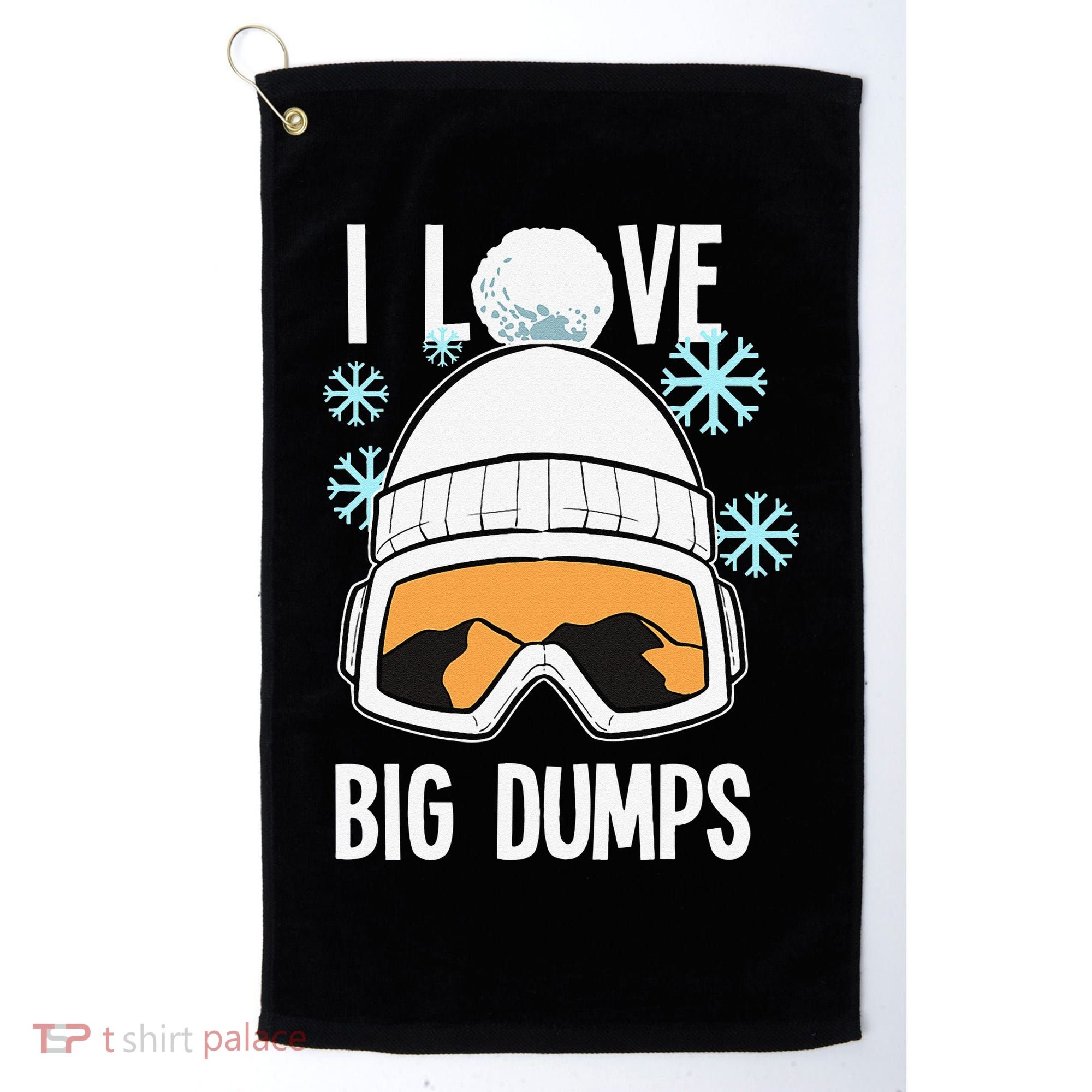 I Love Big Dumps Snowboarder Snowboarding Freestyle Boarder Golf Towel