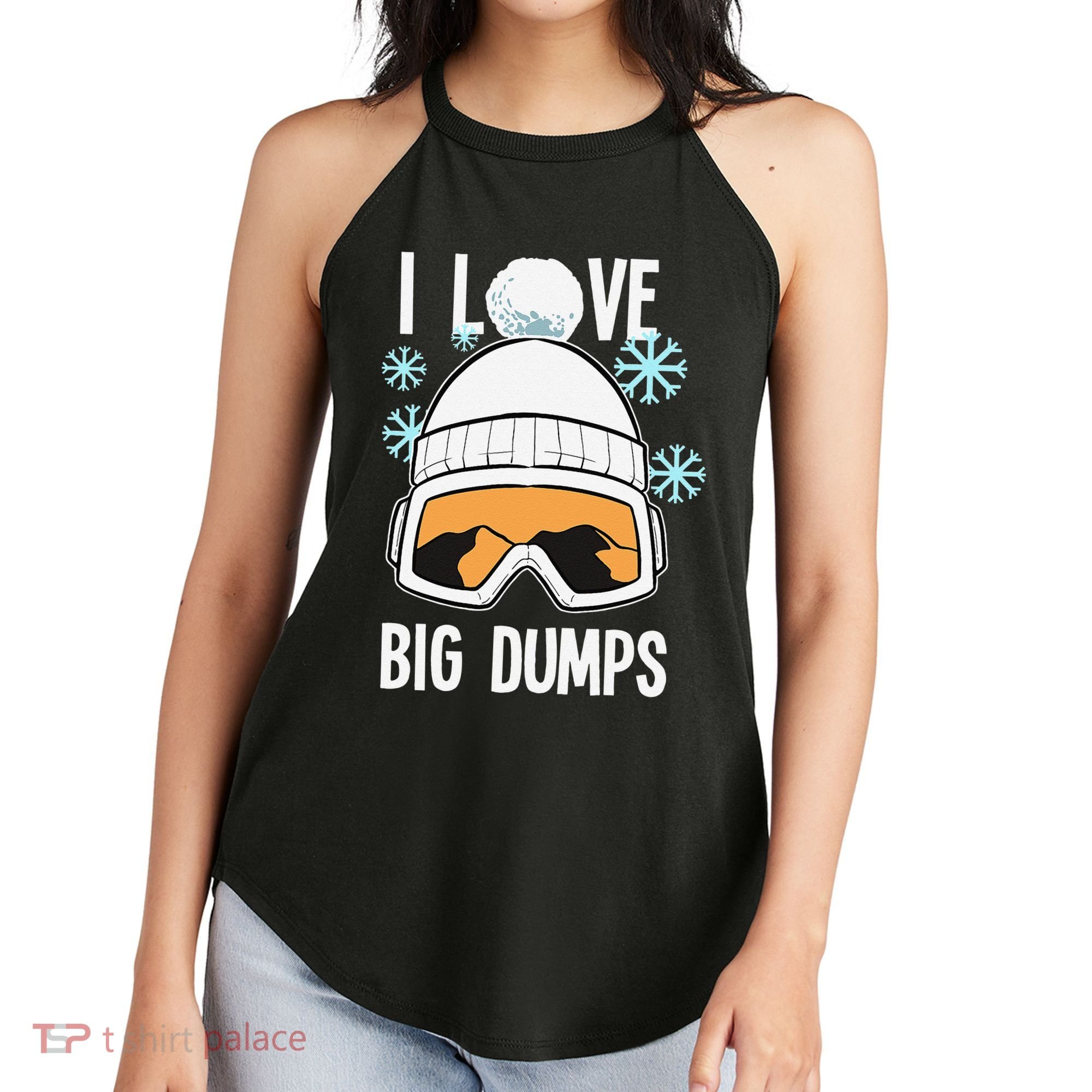 I Love Big Dumps Snowboarder Snowboarding Freestyle Boarder Women's Perfect Tri Rocker Tank