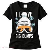 I Love Big Dumps Snowboarder Snowboarding Freestyle Boarder Women's T-Shirt thumb 0