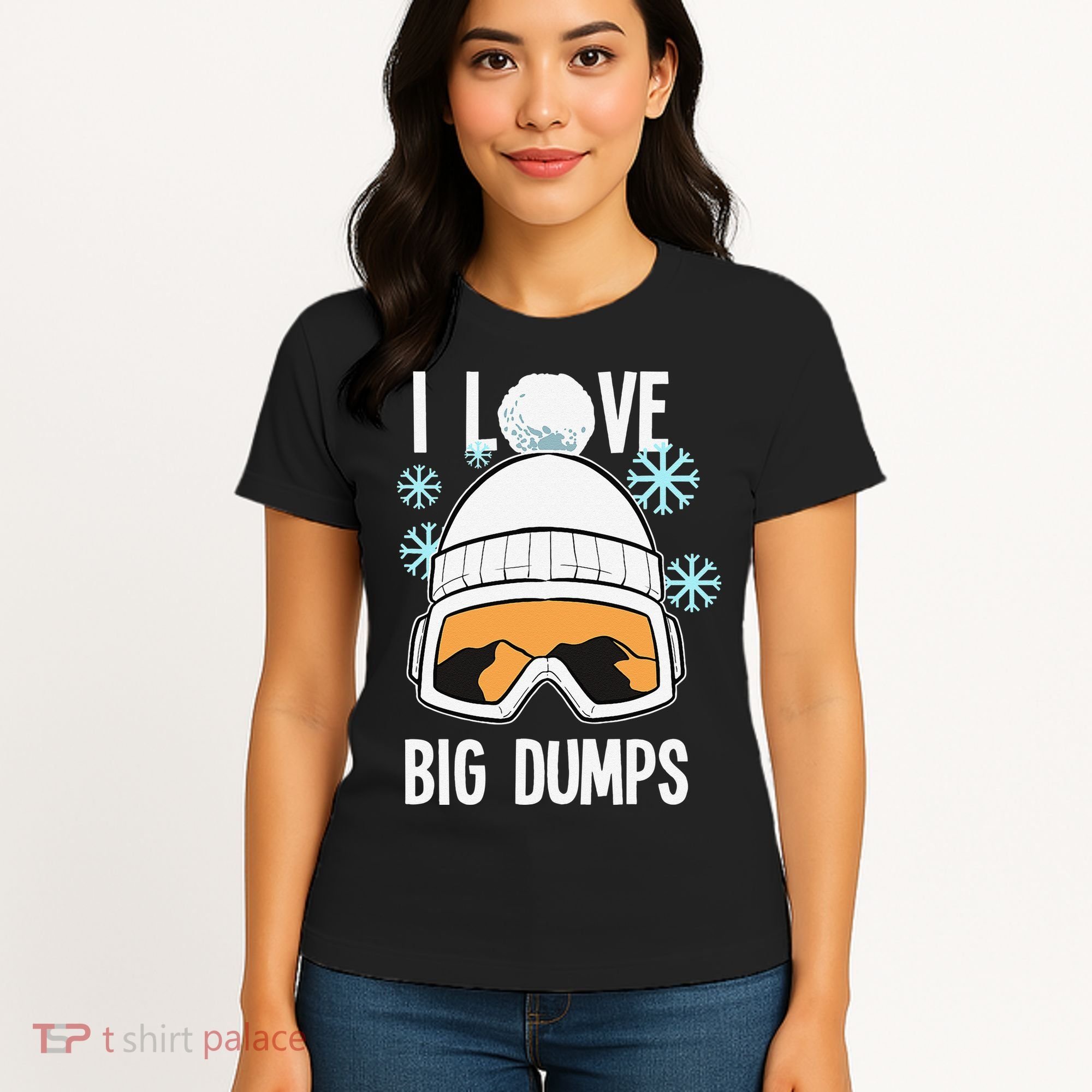 I Love Big Dumps Snowboarder Snowboarding Freestyle Boarder Women's T-Shirt