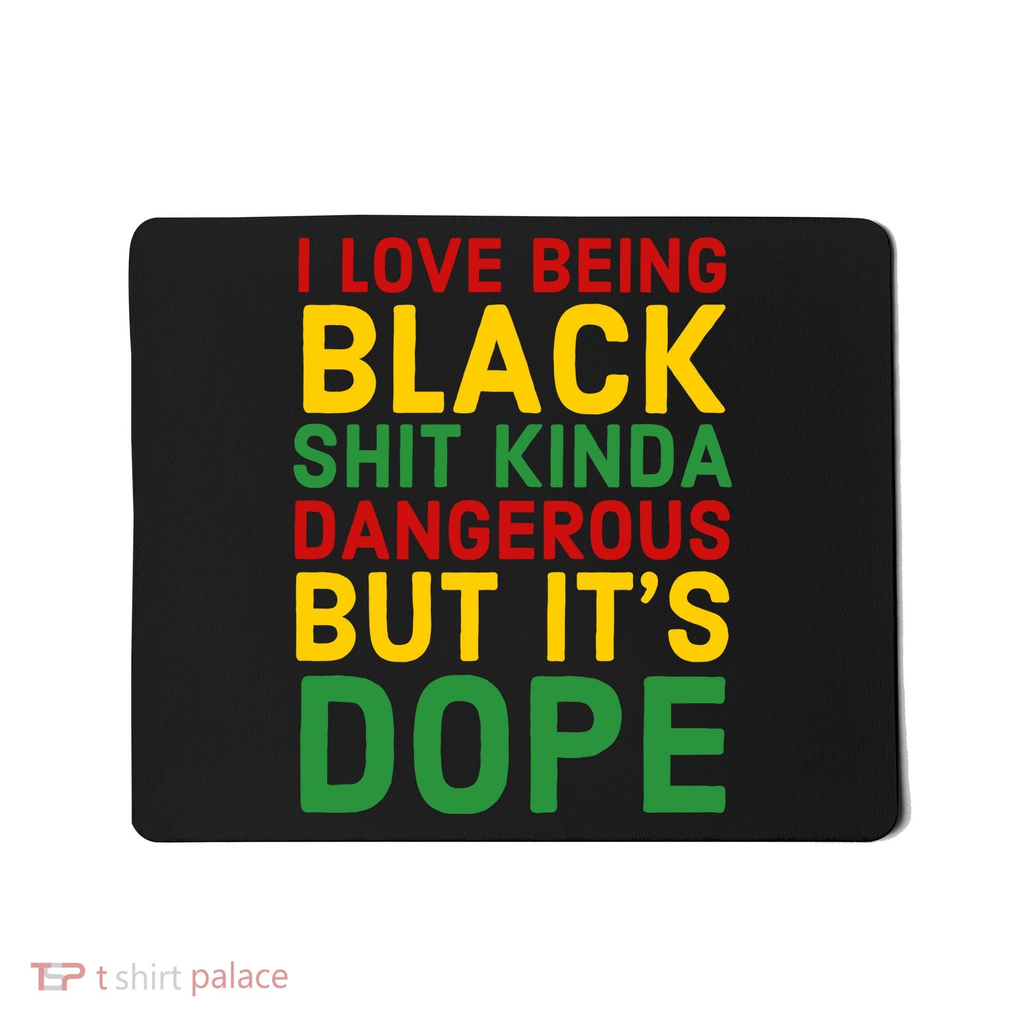 I Love Being Black It's Dope Afro Hair Black History Month Mousepad