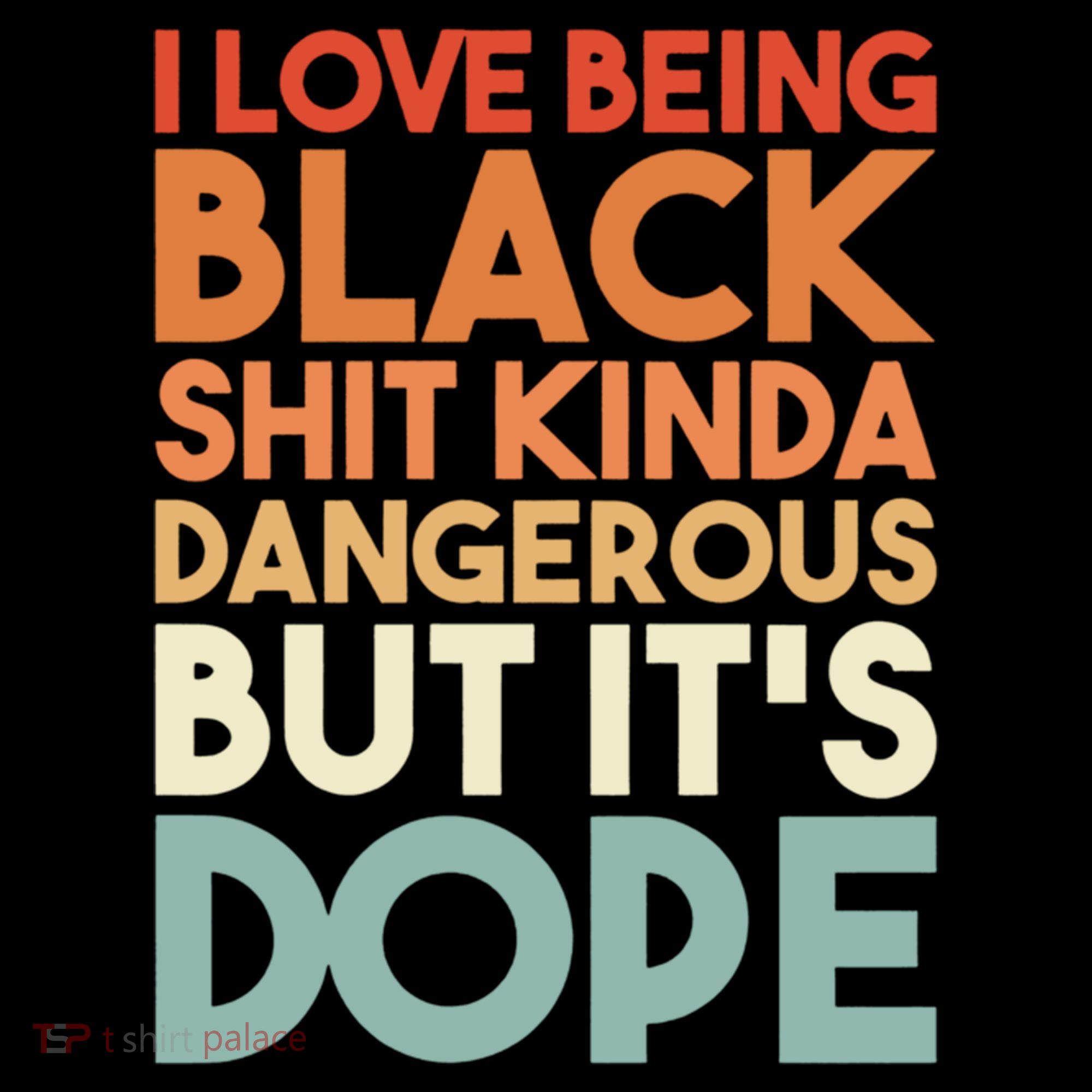 I Love Being Black History Kinda Dangerous But It's Dope Gift Women's Hoodie