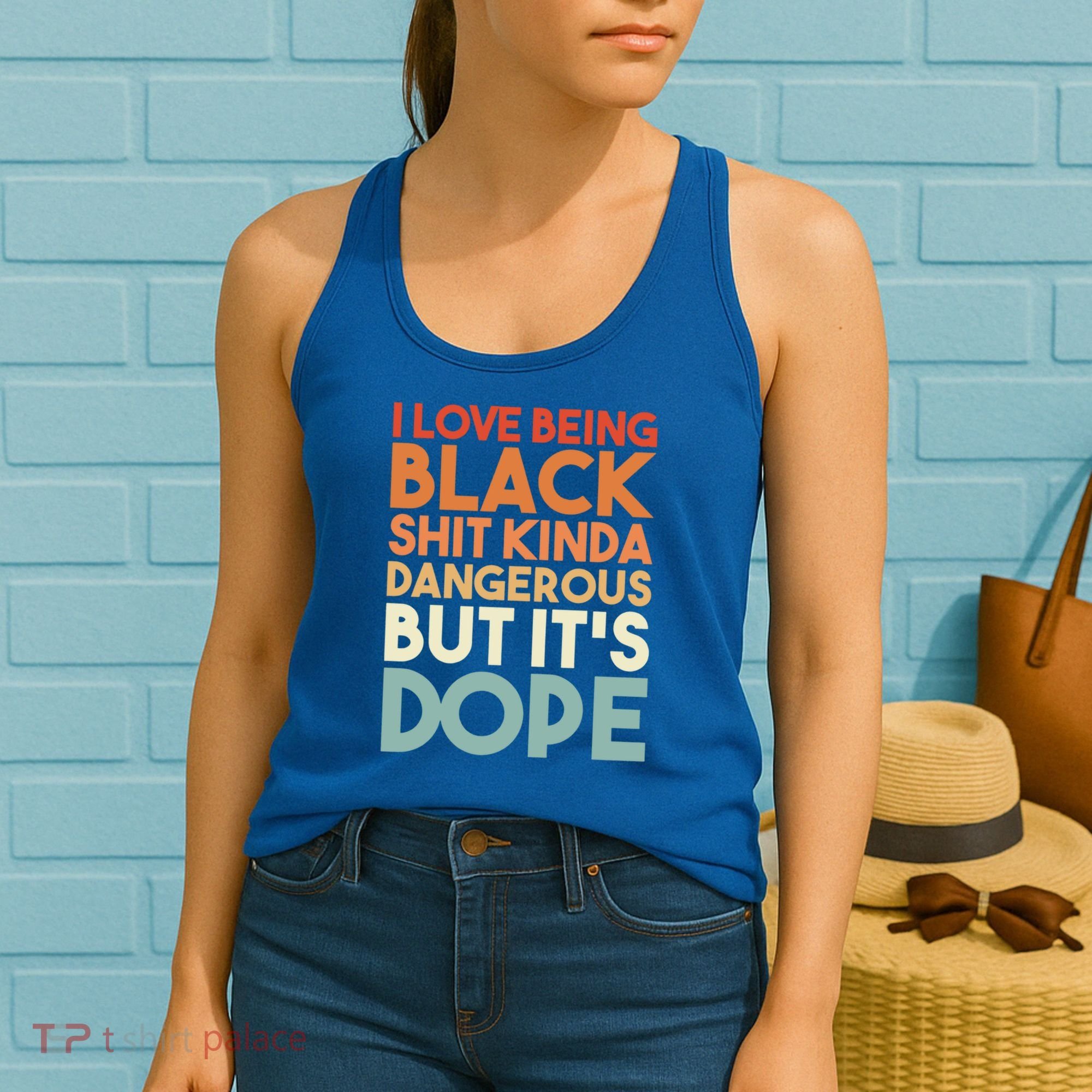 I Love Being Black History Kinda Dangerous But It's Dope Gift Women's Tank Top