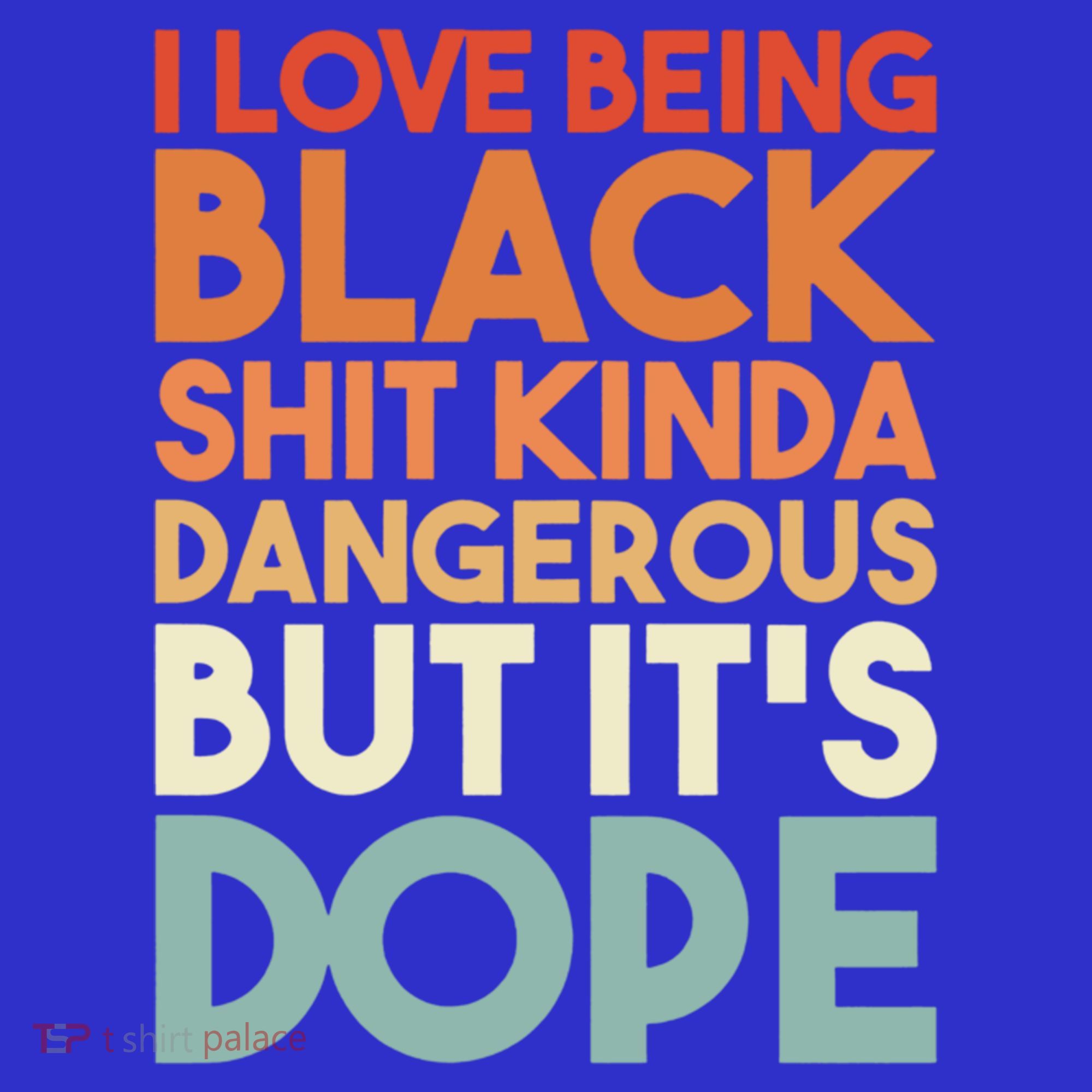 I Love Being Black History Kinda Dangerous But It's Dope Gift Women's Tank Top
