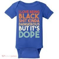 I Love Being Black History Kinda Dangerous But It's Dope Gift Baby Bodysuit thumb 0