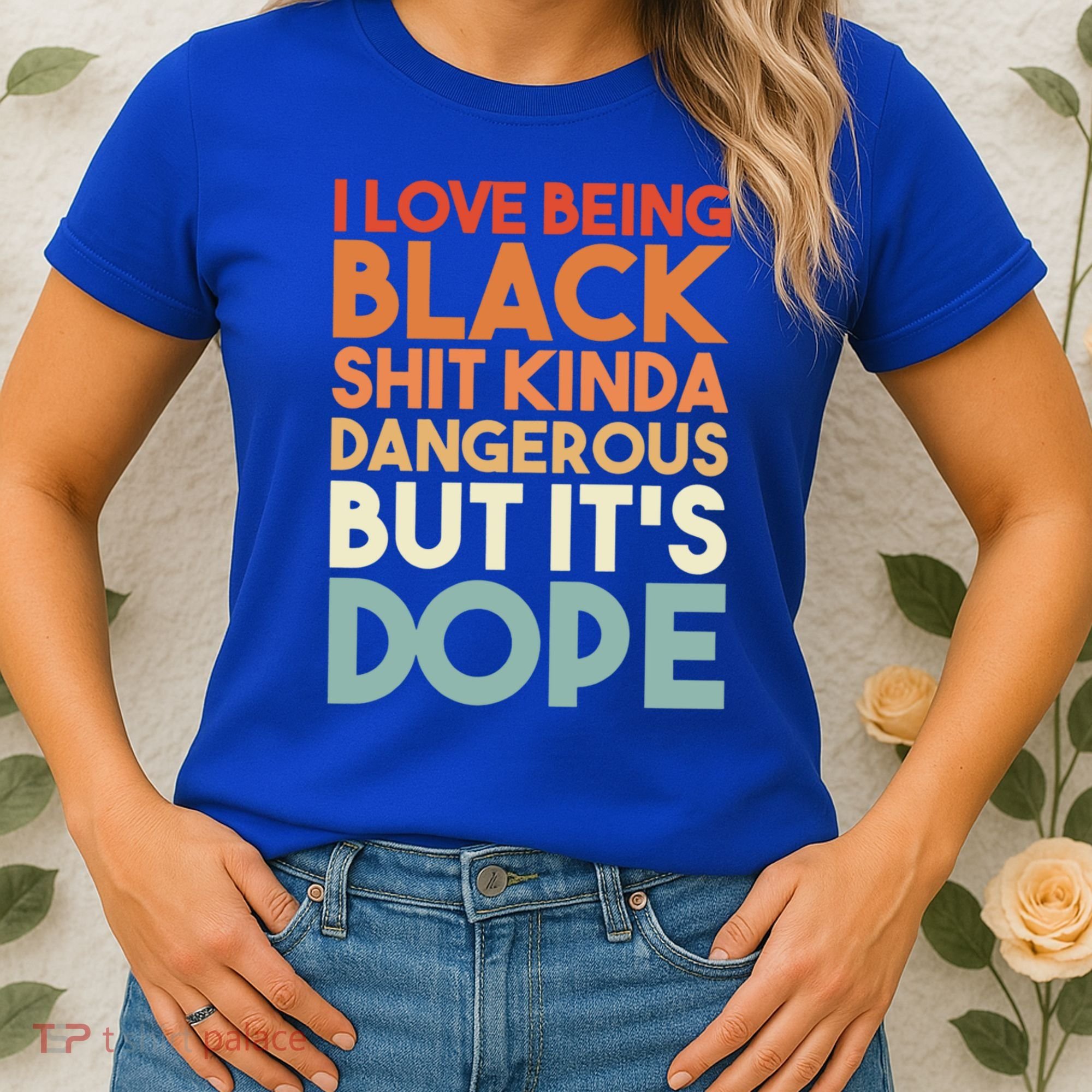 I Love Being Black History Kinda Dangerous But It's Dope Gift Women's T-Shirt