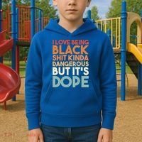 I Love Being Black History Kinda Dangerous But It's Dope Gift Kids Hoodie thumb 2