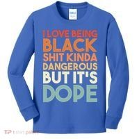 I Love Being Black History Kinda Dangerous But It's Dope Gift Kids Long Sleeve Shirt thumb 0