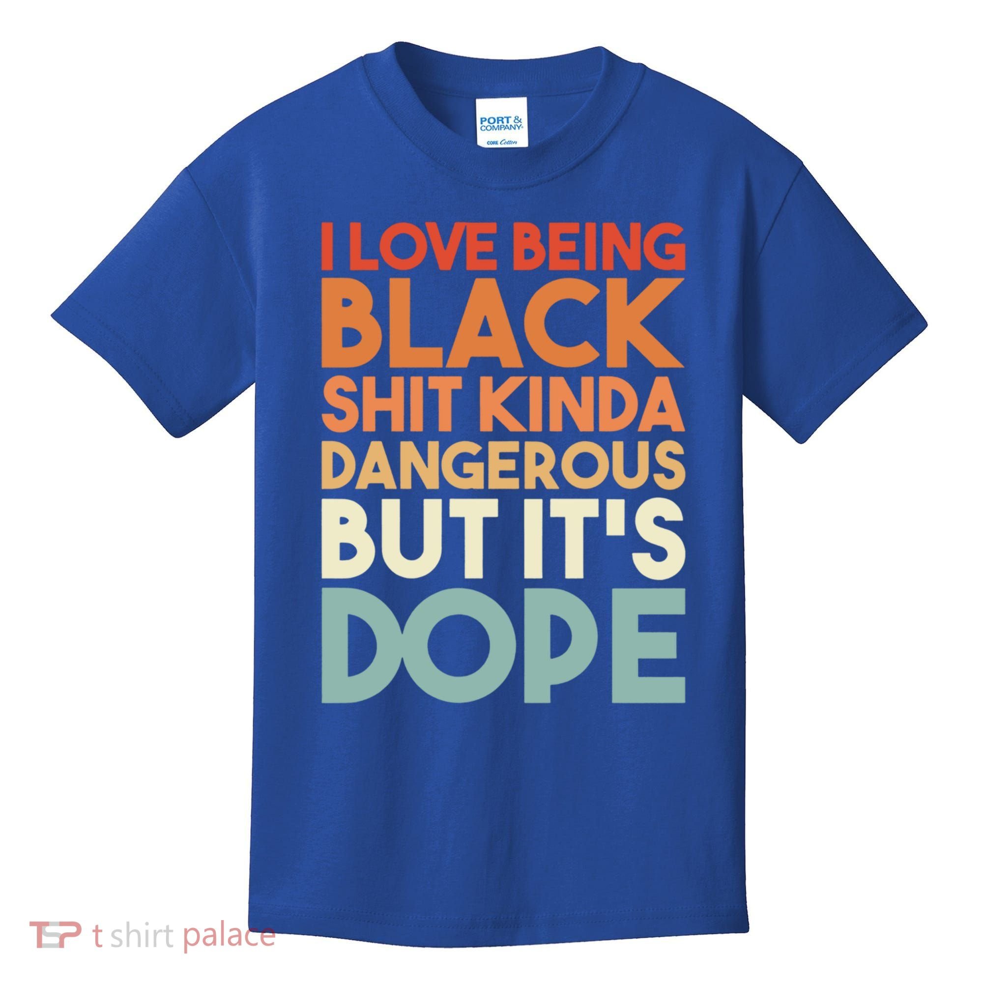 I Love Being Black History Kinda Dangerous But It's Dope Gift Kids T-Shirt