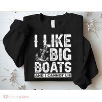 I Like Big Boats And I Can't Lie Sweatshirt thumb 2